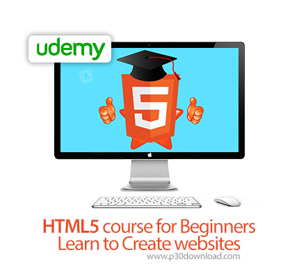 دانلود Udemy HTML5 course for Beginners Learn to Create websites - آموزش طراحی وب سایت با اچ تی ام ا
