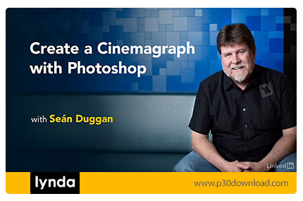 دانلود Lynda Photoshop Cinemagraph Tutorial: Start to Finish - آموزش سینماگراف در فتوشاپ