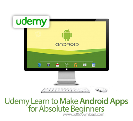دانلود Udemy Learn to Make Android Apps - for Absolute Beginners - آموزش مقدماتی توسعه اپلیکیشن های 