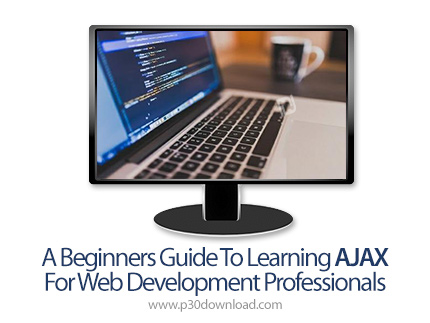 دانلود Skillshare A Beginners Guide To Learning AJAX For Web Development Professionals - آموزش مقدما