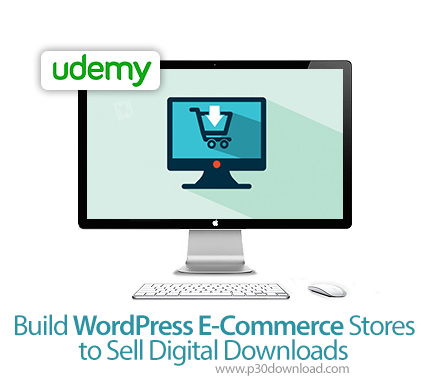 دانلود Udemy Build WordPress E-Commerce Stores to Sell Digital Downloads - آموزش ساخت فروشگاه الکترو