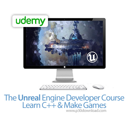دانلود Udemy The Unreal Engine Developer Course - Learn C++ & Make Games - آموزش توسعه بازی با موتور