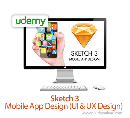 دانلود Udemy Sketch 3 - Mobile App Design (UI & UX Design) - آموزش اسکچ 3 - نرم افزار طراحی رابط کار
