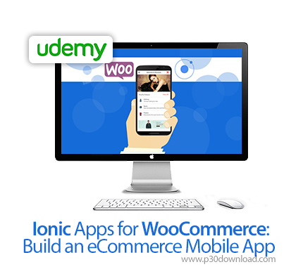 دانلود Udemy Ionic Apps for WooCommerce - Build an eCommerce Mobile App - آموزش فریم ورک آیونیک برای