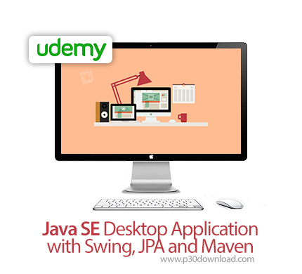 دانلود Udemy Java SE Desktop Application with Swing, JPA and Maven - آموزش توسعه اپلیکیشن های دسکتاپ