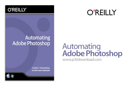 دانلود InfiniteSkills Automating Adobe Photoshop Training - آموزش خودکارسازی کار ها در ادوبی فتوشاپ