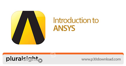 دانلود Pluralsight Introduction to ANSYS - آموزش نرم افزار انسیس