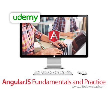 دانلود Udemy AngularJS Fundamentals and Practice - آموزش آنگولار جی اس و پروژه های آن