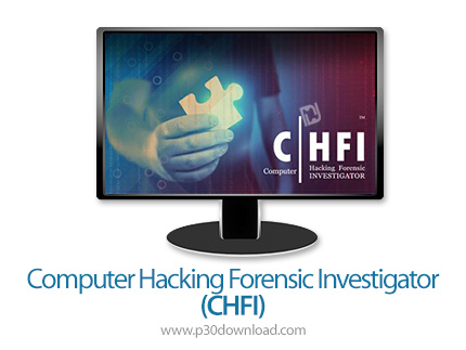 دانلود EC-Council Computer Hacking Forensic Investigator (CHFI) - آموزش مدرک جرم شناسی رایانه ای