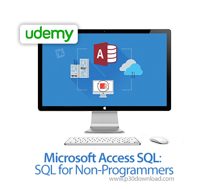 دانلود Udemy Microsoft Access SQL: SQL for Non-Programmers - آموزش مایکروسافت اکسس و اس کیو ال