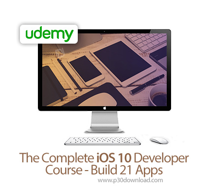 دانلود Udemy The Complete iOS 10 Developer Course - Build 21 Apps - آموزش کامل توسعه اپ آی او اس 10 