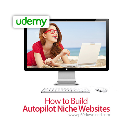 دانلود Udemy How to Build Autopilot Niche Websites - آموزش ساخت وب سایت های خودکار برای تجارت های گو