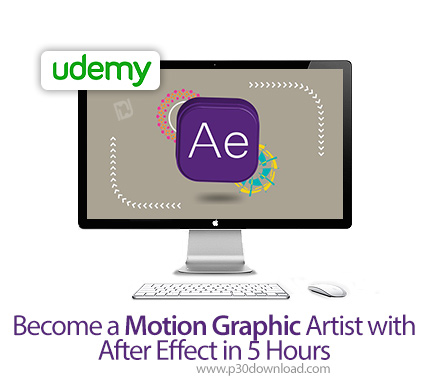 دانلود Udemy Become a Motion Graphic Artist with After Effect in 5 Hours - آموزش ساخت موشن گرافیک با