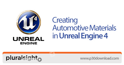 دانلود Pluralsight Creating Automotive Materials in Unreal Engine 4 - آموزش ساخت و طراحی اتومبیل در 