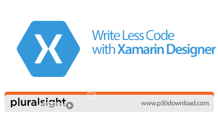 دانلود Pluralsight Write Less Code with Xamarin Designer - آموزش نوشتن کد کمتر با زامارین دیزاینر