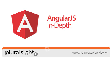 دانلود Pluralsight AngularJS In-Depth - آموزش آنگولار جی اس پیشرفته