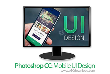 دانلود Skillshare Photoshop CC: Mobile UI Design - آموزش ساخت رابط کاربری موبایل در فتوشاپ