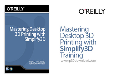 دانلود InfiniteSkills Mastering Desktop 3D Printing with Simplify3D Training - آموزش نرم افزار سیمپی