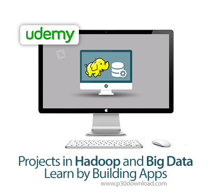 دانلود Udemy Projects in Hadoop and Big Data - Learn by Building Apps - آموزش ساخت پروژه در هدوپ و د