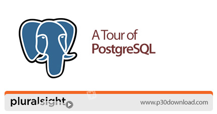 دانلود Pluralsight A Tour of PostgreSQL - آموزش پستگرس‌کیوال