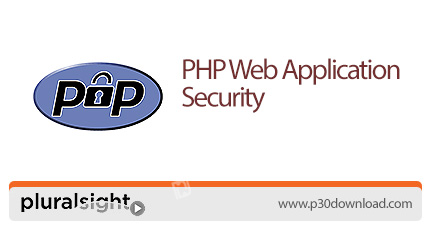 دانلود Pluralsight PHP Web Application Security - آموزش امنیت اپلیکیشن های وب پی اچ پی