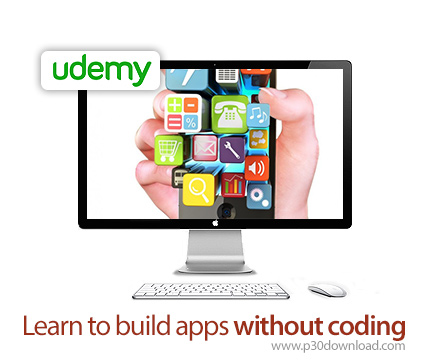 دانلود Udemy Learn to build apps without coding - آموزش ساخت اپ های موبایل بدون کد نویسی