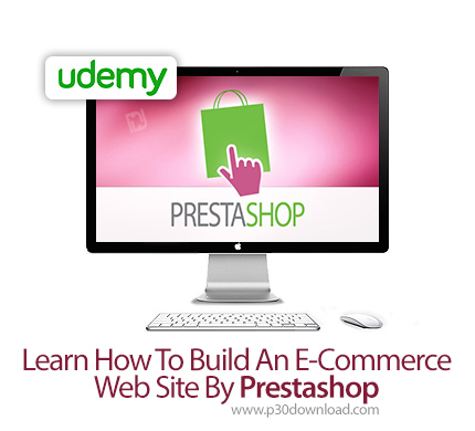 دانلود Udemy Learn How To Build An E-Commerce Web Site By Prestashop - آموزش ساخت وب سایت های فروشگا