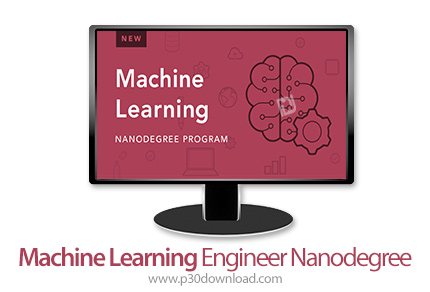 دانلود Udacity Machine Learning Engineer Nanodegree - آموزش مهندسی یادگیری ماشین