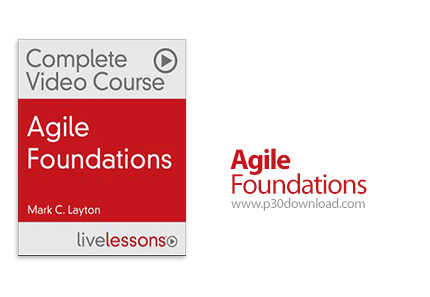 دانلود LiveLessons Agile Foundations Complete Video Course - آموزش کامل اصول و مبانی آجایل