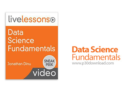 دانلود LiveLessons Data Science Fundamentals - آموزش اصول و مبانی علوم داده