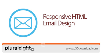 دانلود Pluralsight Responsive HTML Email Design - آموزش طراحی ایمیل اچ تی ام ال واکنش گرا