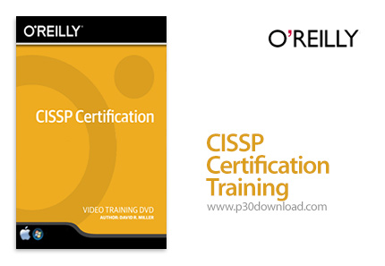 دانلود O'Reilly CISSP Certification Domain 1 to 8 Training Video - آموزش دوره امنیت شبکه، مدرک سی آی