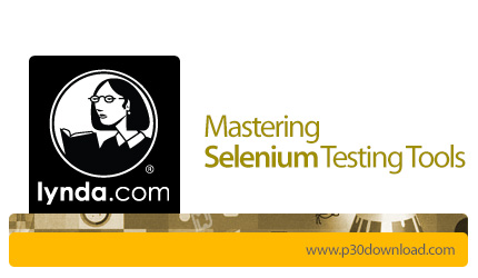 دانلود Lynda Mastering Selenium Testing Tools - آموزش کامل ابزار تست سلنیوم