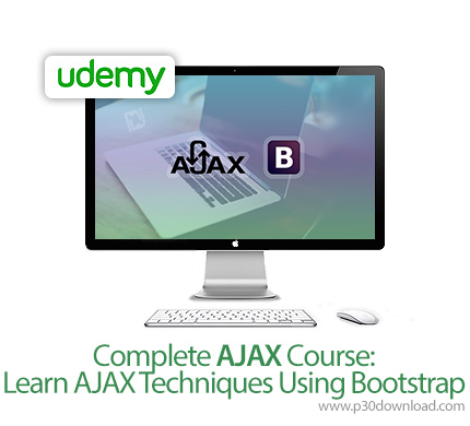 دانلود Udemy Complete AJAX Course Learn AJAX Techniques Using Bootstrap - آموزش کامل تکنیک های ای جک