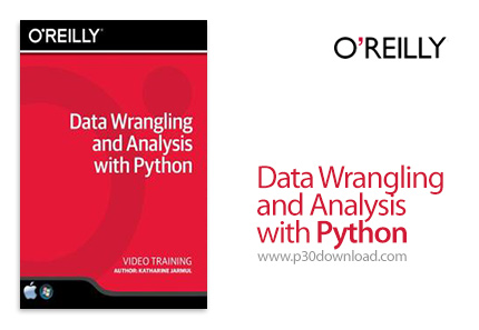 دانلود O'Reilly Data Wrangling and Analysis with Python Training Video - آموزش گردآوری و آنالیز داده