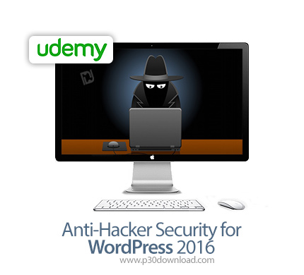 دانلود Udemy Anti-Hacker Security for WordPress 2016 - آموزش امنیت ضد هک برای وردپرس