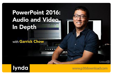 دانلود Lynda PowerPoint 2016: Audio and Video In Depth - آموزش پاورپوینت 2016: صدا و تصویر در عمق