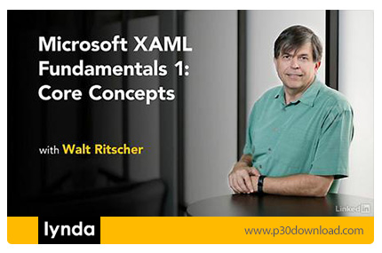 دانلود Lynda Microsoft XAML Fundamentals 1: Core Concepts - آموزش اصول و مبانی مایکروسافت زامل: مفاه