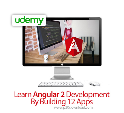 دانلود Udemy Learn Angular 2 Development By Building 12 Apps - آموزش توسعه 12 اپ با آنگولار 2