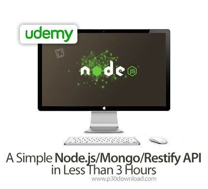 دانلود Udemy A Simple Node.js/Mongo/Restify API in Less Than 3 Hours - آموزش ساده نود جی اس/مانگو/رس