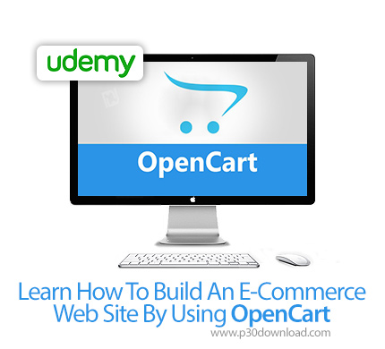 دانلود Udemy Learn How To Build An E-Commerce Web Site By Using OpenCart - آموزش طراحی وب سایت فروشگ