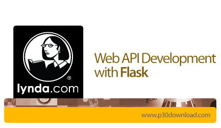 دانلود Lynda Web API Development with Flask - آموزش توسعه ای پی آی های وب با فلسک