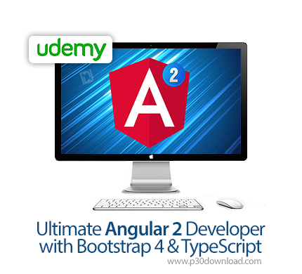 دانلود Udemy Ultimate Angular 2 Developer with Bootstrap 4 & TypeScript - آموزش توسعه آنگولار 2 با ب