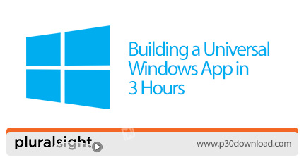 دانلود Pluralsight Building a Universal Windows App in 3 Hours - آموزش ساخت اپ های ویندوز فون در سه 