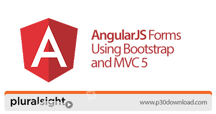 دانلود Pluralsight AngularJS Forms Using Bootstrap and MVC 5 - آموزش ساخت فرم های آنگولار جی اس با ب
