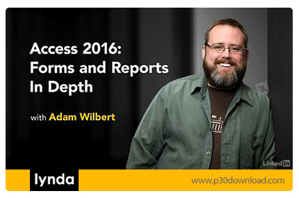 دانلود Lynda Access 2016: Forms and Reports in Depth - آموزش فرم ها و گزارش ها در اکسس 2016