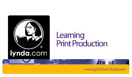 دانلود Lynda Learning Print Production - آموزش چاپ و ویژگی های خاص آن