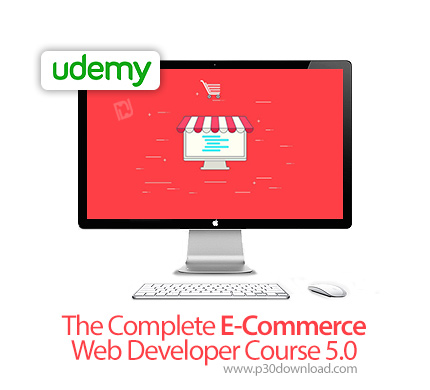 دانلود Udemy The Complete E-Commerce Web Developer Course 5.0 - آموزش کامل توسعه وب سایت های فروشگاه