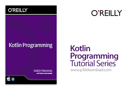 دانلود O'Reilly Kotlin Programming Tutorial Series - آموزش زبان برنامه نویسی کوتلین