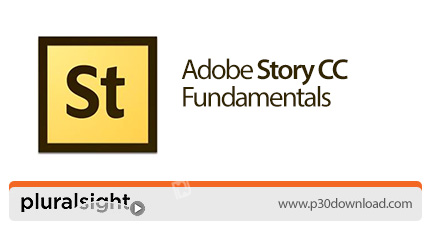 دانلود Pluralsight Adobe Story CC Fundamentals - آموزش اصول و مبانی نرم افزار ادوبی استوری سی سی